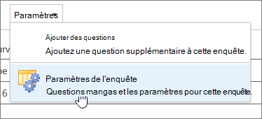 Menu Paramètres de l’enquête avec les paramètres de l’enquête mis en évidence