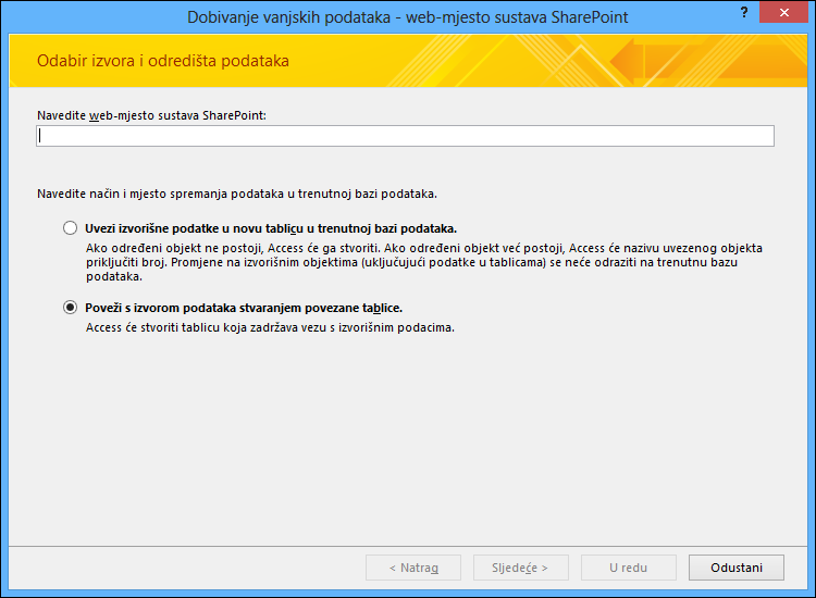 Odaberite uvoz na web-mjesto SharePoint ili povezivanje s njim u dijaloškom okviru Dohvaćanje vanjskih podataka – mjesto sustava SharePoint.