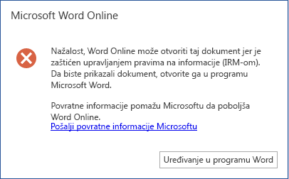 Nažalost, Word Online ne može otvoriti ovaj dokument jer je zaštićen upravljanjem pravima na informacije (IRM-om). Da biste prikazali dokument, otvorite ga u programu Microsoft Word.