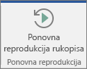 Odaberite gumb Ponovna reprodukcija rukopisa da biste premotali prema natrag i ponovno reproducirali rukopisne poteze.