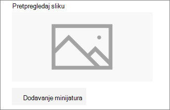 Kliknite Dodaj minijaturu ili Promijeni da biste dodali ili uredili sliku