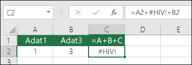 Oszlop törlésével okozott #HIV! hiba.  A képlet a következőre változott: =A2+#HIV!+B2