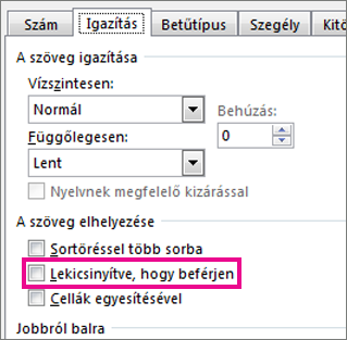 A Lekicsinyítve, hogy beférjen jelölőnégyzet a Cellák formázása párbeszédpanel Igazítás lapján