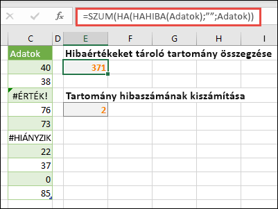 Használjon tömböket a hibák kezeléséhez. Az =SZUM(HA(HIBÁS(Adat);"";Adat) például akkor is összegzi az Adatok nevű tartományt, ha hibákat tartalmaz, például #ÉRTÉK! vagy #HIÁNYZIK!.