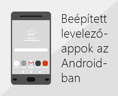 Kattintson ide valamelyik beépített androidos levelezőapp beállításához