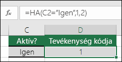 A D2 cellában szereplő képlet a következő: =HA(C2="Igen",1,2)