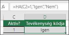 A D2 cellában szereplő képlet a következő_ =HA(C2=1,"IGEN","NEM")