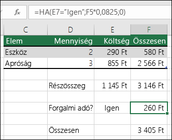 Az F7 cellában szereplő képlet a következő: HA(E7=”Igen”,F5*0.0825,0)