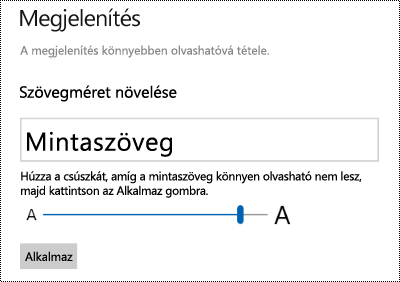 A Windows Könnyű kezelés beállításai a Megjelenítés lapon a Szöveg nagyítása csúszkával.