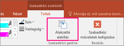 Az Alakzatokká alakítás gomb a Szabadkézi eszközök lapon
