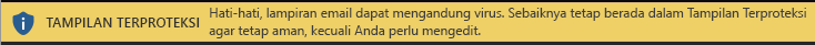 Tampilan Terproteksi untuk lampiran email yang tidak tepercaya