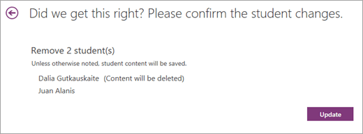 Daftar siswa akan dihapus. Salah satu siswa akan memiliki konten mereka dihapus setelah dihapus. Lainnya tidak akan. Pilih Perbarui.