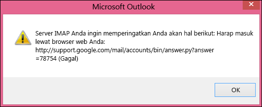 Jika Anda mendapatkan pesan kesalahan "server IMAP Anda ingin memberitahukan hal-hal berikut ini" periksa apakah Anda sudah mengaktifkan pengaturan kurang aman Gmail sehingga Outlook bisa mengakses pesan Anda.