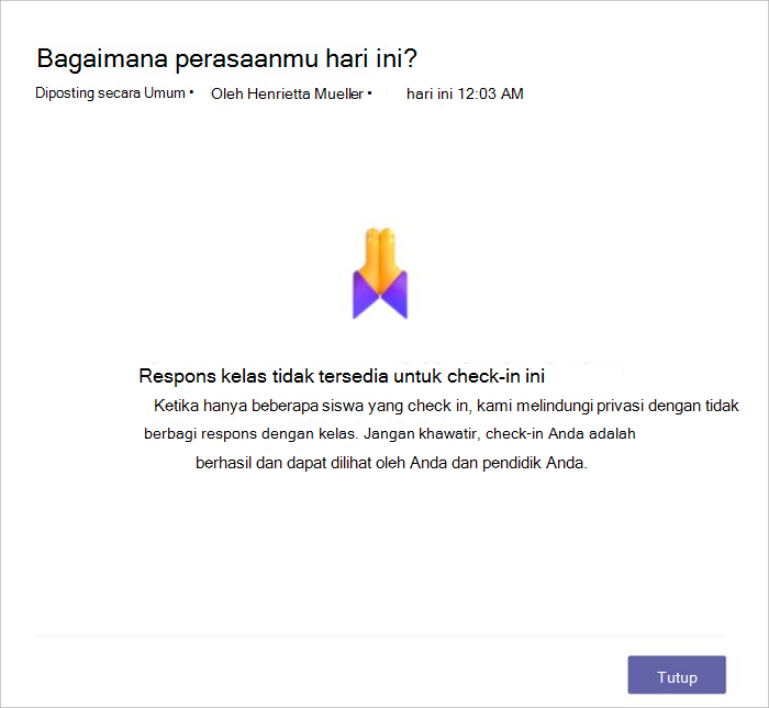 cuplikan layar tampilan siswa saat check-in tidak tersedia untuk dibagikan karena terlalu sedikit siswa yang merespons. Ini menjelaskan bahwa kami tidak berbagi karena alasan privasi.