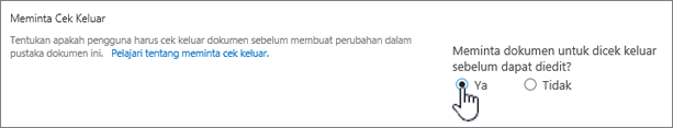 Dialog Pengaturan dengan Ya disorot pada Mengharuskan dokumen untuk di-check out untuk diedit