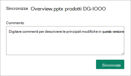 Nella finestra di dialogo archiviazione digitare i commenti che descrivono le modifiche apportate.