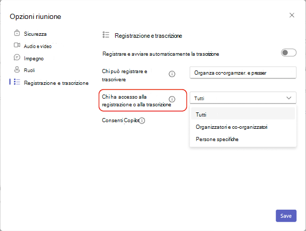 Opzioni riunione di Teams con "Chi ha accesso alla registrazione o alla trascrizione" impostato su "Tutti".