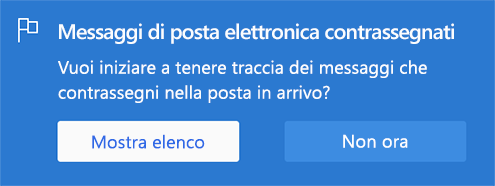 Opzione per abilitare la posta elettronica contrassegnata selezionando Mostra elenco o Non ora