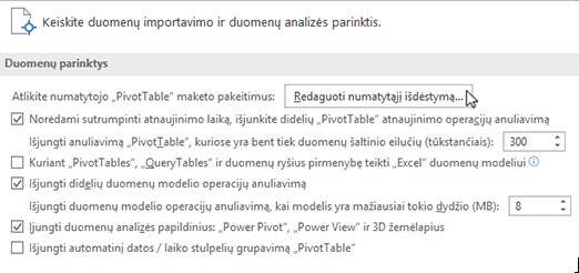 Redaguokite numatytąjį „PivotTable“ maketą iš Failas > Parinktys > Duomenys