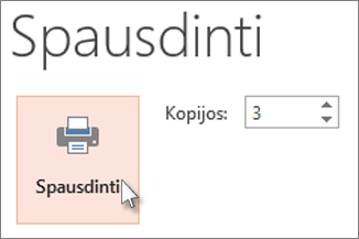Spustelėkite Spausdinti