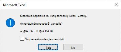 Dialogo langas, kuriame klausiama, ar norite naudoti fromula =@A1:A10 + @A1:A10.