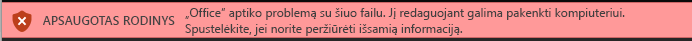 Apsaugotas rodinys dokumentams, kurie nepraėjo „Office“ failų tikrinimo