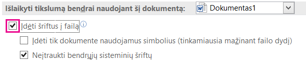 Failų > parinkčių naudojimas norint įjungti failo šrifto įdėjimo funkciją