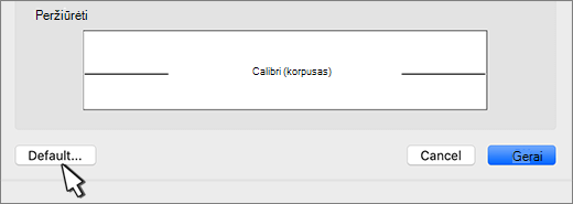 Dialogo lange Šriftas paryškinta parinktis Numatytasis.