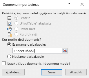 Dialogo lange Duomenų importavimas pasirinkite perkelti duomenis į esamą darbalapį (numatytasis parametras) arba į naują darbalapį