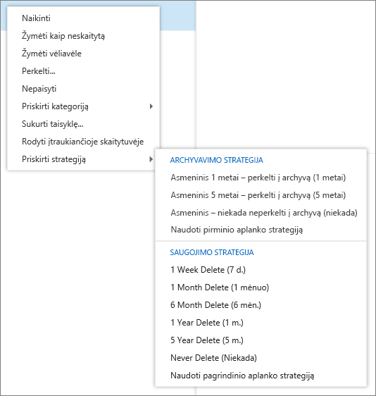 Ekrano kopijoje rodomas kontekstinis meniu su pasirinkta parinktimi Priskirti strategiją, kurioje rodomos pasirinktos el. laiško archyvavimo ir saugojimo strategijos.