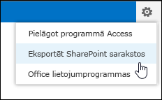 Komanda Eksportēt uz SharePoint sarakstiem iestatījumu zobrata izvēlnē