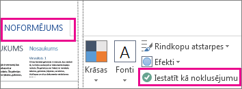 Opcija Iestatīt kā noklusējumu Word dizainiem cilnē noformējums