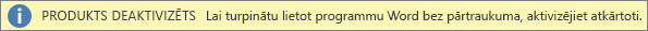 Brīdinājuma josla Produkts deaktivizēts ekrānuzņēmums