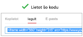 Lai tas darbotos pareizi, lietojamajam video iegulšanas kodam ir jāsākas ar “iFrame” vai “<object”.