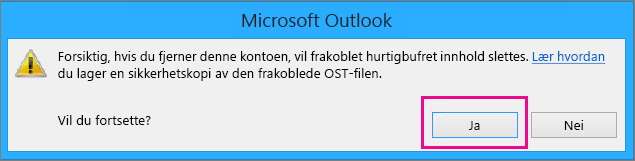 Når du fjerner Gmail-kontoen fra Outlook, klikker du Ja til advarselen om at den frakoblede hurtigbufferen slettes.