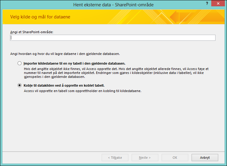 Velg å importere eller koble til et SharePoint-område i dialogboksen Hent eksterne data – SharePoint-område.