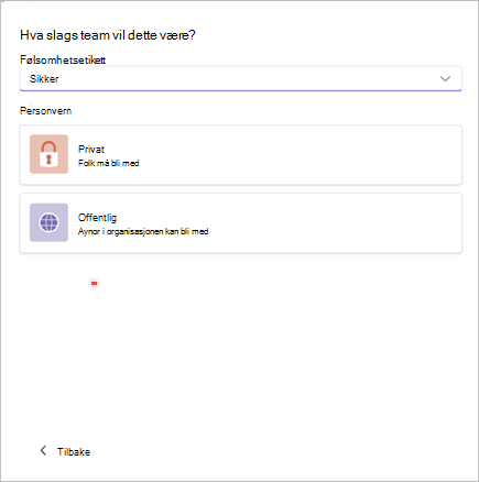 Skjermbilde av et vindu for å opprette et nytt team i Microsoft Teams med alternativer for å angi følsomhet som «Sikker» og personvern som enten «Privat» eller «Offentlig».