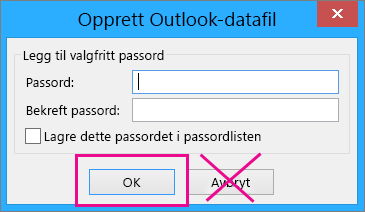 Når du oppretter en PST-fil, klikker du OK selv om du ikke vil tilordne et passord til den