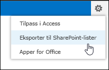 Kommando om eksport til SharePoint-lister på tannhjulmenyen for innstillinger