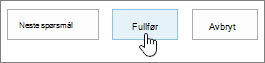 Dialogboksen Neste spørsmål med Fullfør-knappen uthevet