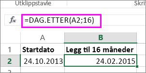 bruke formelen DAG.ETTER for å legge måneder til en dato