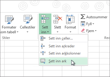 Klikk på Sett inn ark under Sett inn på Hjem-fanen