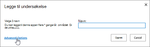 Dialogboksen Legg til en undersøkelse med Avanserte alternativer uthevet