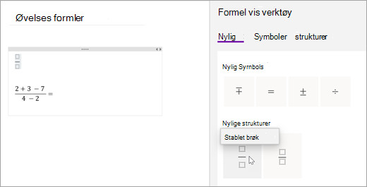 OneNote lagrer symbolene og strukturene du nylig har valgt. Velg Siste for å vise og bruke dem.