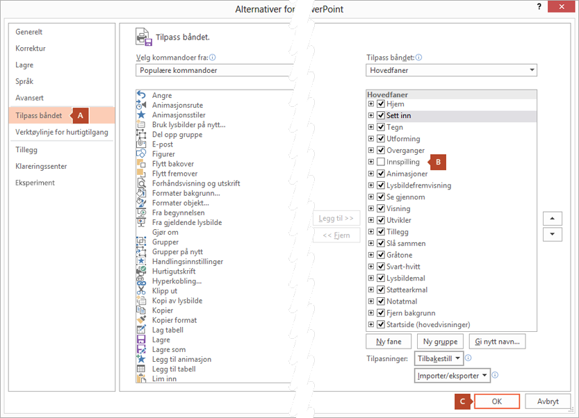 Tilpass bånd-fanen i dialogboksen Alternativer for PowerPoint 2016, har et alternativ for å legge til Innspilling-fanen på PowerPoint-båndet.