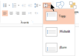 Juster tekst-menyen på båndet lar deg bestemme om teksten skal justeres loddrett til toppen eller bunnen av beholderen, eller midtstilt loddrett i midten.