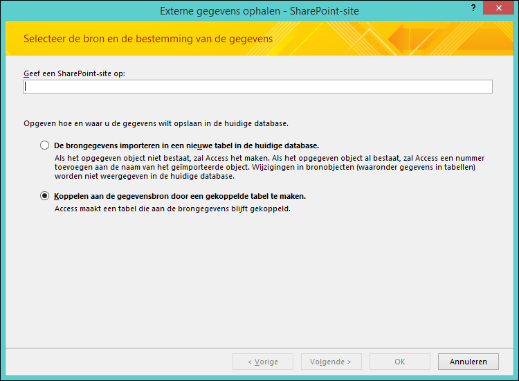 Selecteer of u wilt importeren uit of koppelen aan een SharePoint-site in het dialoogvenster Externe gegevens ophalen - SharePoint-site.