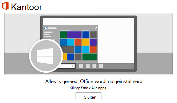 Office is nu geïnstalleerd. Selecteer Sluiten