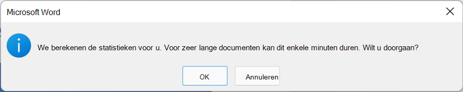 Een dialoogvenster waarin wordt uitgelegd dat leesbaarheidsstatistieken worden berekend en dit kan enkele minuten duren. Kies OK of Annuleren.