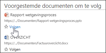 Selecteer Volgen onder een voorgesteld document om dit toe te voegen aan de lijst Gevolgde documenten in Office 365.